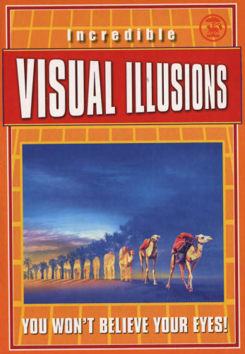 Incredible Visual Illusions (You won't believe your eyes!)