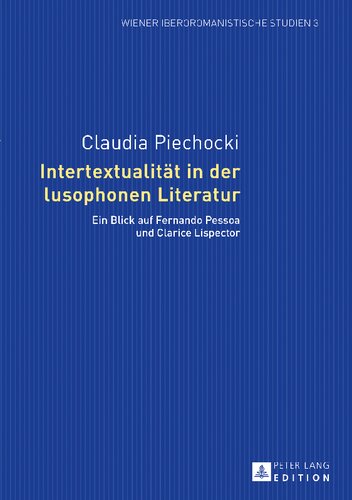 Intertextualität in der lusophonen Literatur: Ein Blick auf Fernando Pessoa und Clarice Lispector