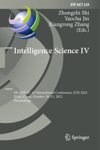 Intelligence Science IV: 5th IFIP TC 12 International Conference, ICIS 2022, Xi'an, China, October 28–31, 2022, Proceedings (IFIP Advances in Information and Communication Technology, 659)