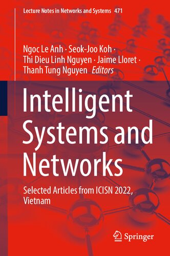 Intelligent Systems and Networks: Selected Articles from ICISN 2022, Vietnam (Lecture Notes in Networks and Systems, 471)