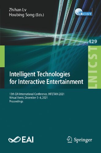 Intelligent Technologies for Interactive Entertainment: 13th EAI International Conference, INTETAIN 2021, Virtual Event, December 3-4, 2021, ... and Telecommunications Engineering)