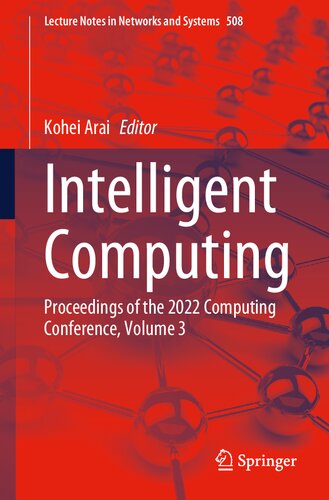 Intelligent Computing: Proceedings of the 2022 Computing Conference, Volume 3 (Lecture Notes in Networks and Systems, 508)