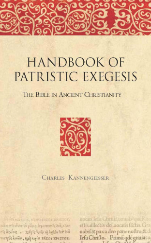 Handbook of Patristic Exegesis: The Bible in Ancient Christianity, Volume I & II
