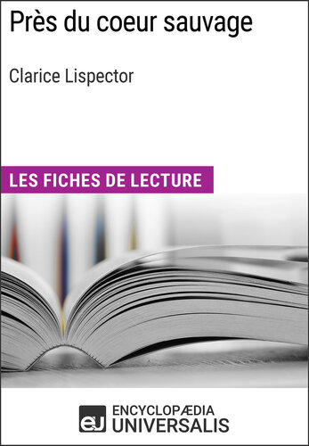 Près du coeur sauvage de Clarice Lispector: Les Fiches de lecture d'Universalis