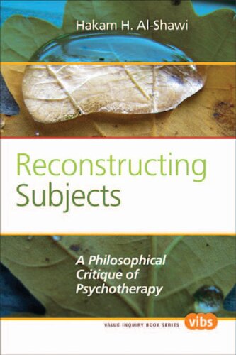Reconstructing Subjects: A Philosophical Critique of Psychotherapy