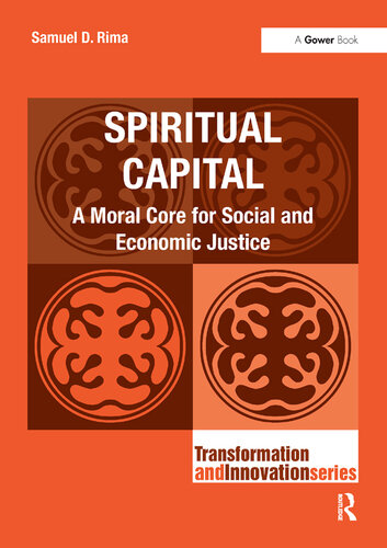 Spiritual Capital: A Moral Core for Social and Economic Justice