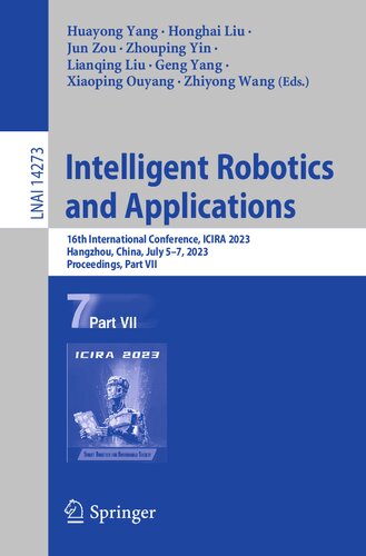 Intelligent Robotics and Applications: 16th International Conference, ICIRA 2023, Hangzhou, China, July 5–7, 2023, Proceedings, Part VII (Lecture Notes in Computer Science, 14273)