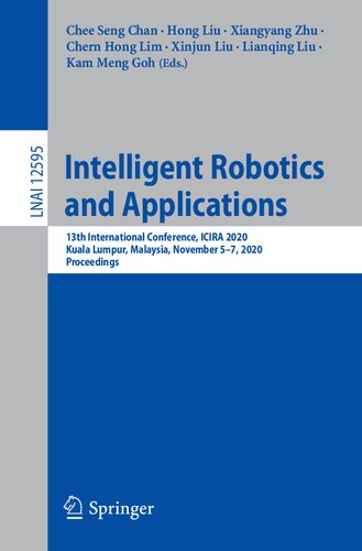Intelligent Robotics and Applications: 13th International Conference, ICIRA 2020, Kuala Lumpur, Malaysia, November 5–7, 2020, Proceedings (Lecture Notes in Computer Science)