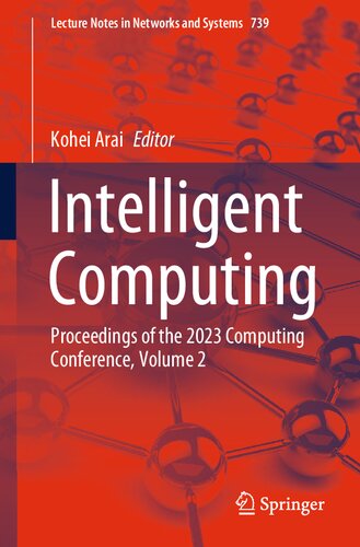 Intelligent Computing: Proceedings of the 2023 Computing Conference, Volume 2 (Lecture Notes in Networks and Systems, 739)