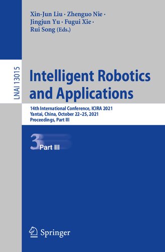 Intelligent Robotics and Applications: 14th International Conference, ICIRA 2021, Yantai, China, October 22–25, 2021, Proceedings, Part III (Lecture Notes in Computer Science, 13015)