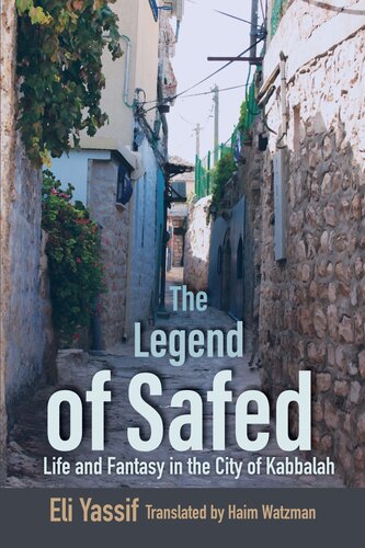 The Legend of Safed : Life and Fantasy in the City of Kabbalah