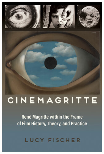 Cinemagritte : René Magritte within the Frame of Film History, Theory, and Practice