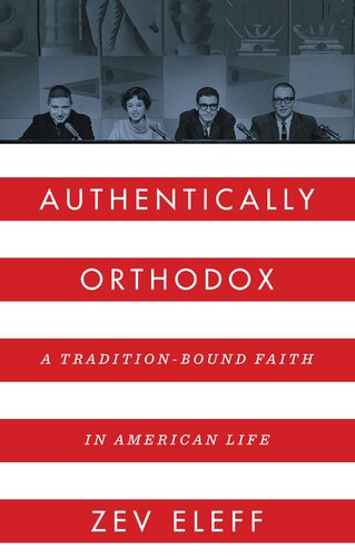 Authentically Orthodox : A Tradition-Bound Faith in American Life