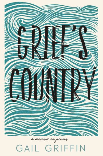 Grief's Country : A Memoir in Pieces