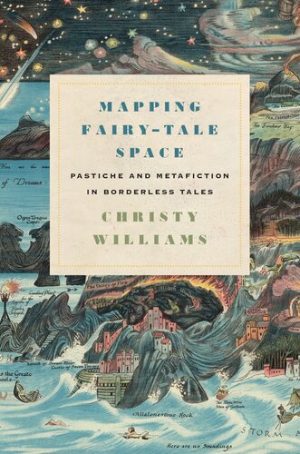 Mapping Fairy-Tale Space : Pastiche and Metafiction in Borderless Tales