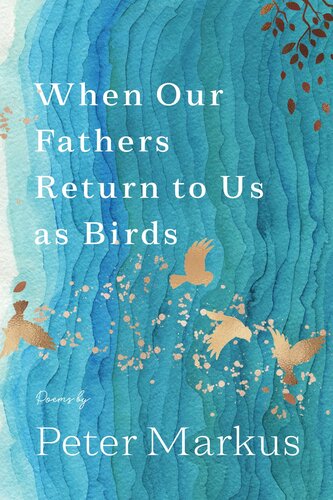 When Our Fathers Return to Us As Birds