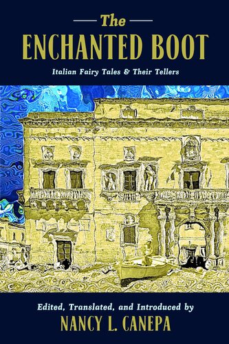 The Enchanted Boot : Italian Fairy Tales and Their Tellers