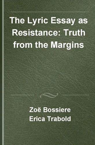 The Lyric Essay as Resistance: Truth from the Margins