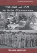 Warning and Hope: The Nazi Murder of European Jewry : a Survivor's Account