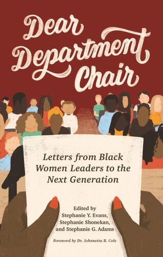 Dear Department Chair : Letters from Black Women Leaders to the Next Generation