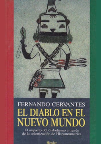 El Diablo en el Nuevo Mundo. El impacto del diabolismo a través de la colonización de Hispanoamérica
