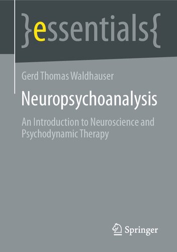 Neuropsychoanalysis: An Introduction to Neuroscience and Psychodynamic Therapy (essentials)