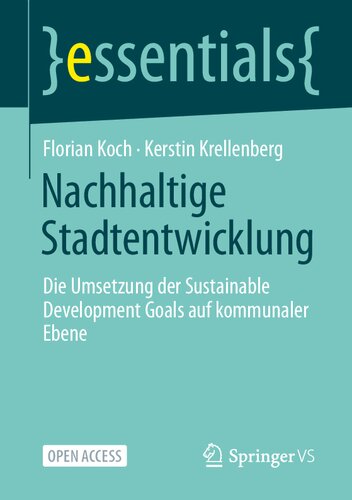 Nachhaltige Stadtentwicklung: Die Umsetzung der Sustainable Development Goals auf kommunaler Ebene (essentials) (German Edition)