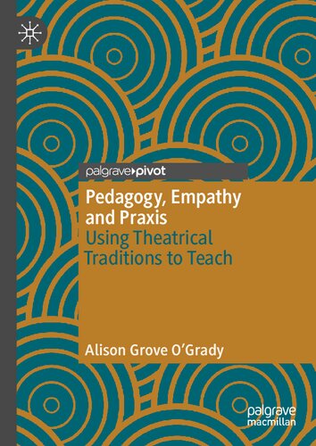 Pedagogy, Empathy and Praxis: Using Theatrical Traditions to Teach
