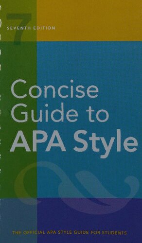 Concise Guide to APA Style: The official APA style guide for students, 7th edition