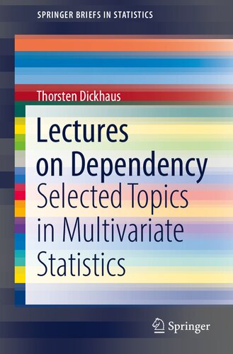 Lectures on Dependency: Selected Topics in Multivariate Statistics (SpringerBriefs in Statistics)