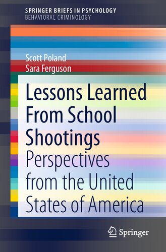 Lessons Learned From School Shootings: Perspectives from the United States of America (SpringerBriefs in Behavioral Criminology)