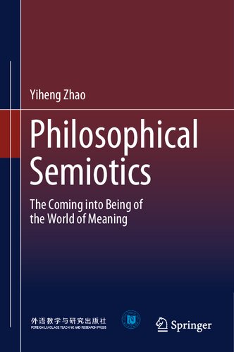 Philosophical Semiotics: The Coming into Being of the World of Meaning