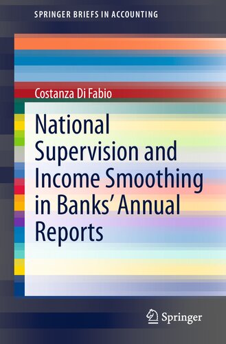 National Supervision and Income Smoothing in Banks’ Annual Reports (SpringerBriefs in Accounting)