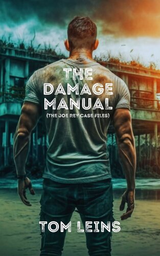 The Damage Manual: The Joe Rey Case Files