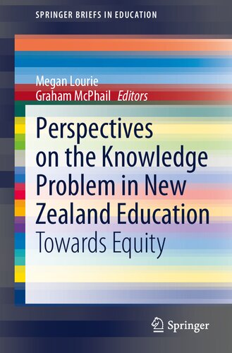 Perspectives on the Knowledge Problem in New Zealand Education: Towards Equity (SpringerBriefs in Education)