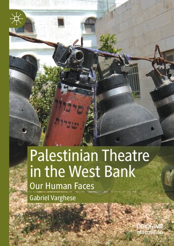 Palestinian Theatre in the West Bank: Our Human Faces
