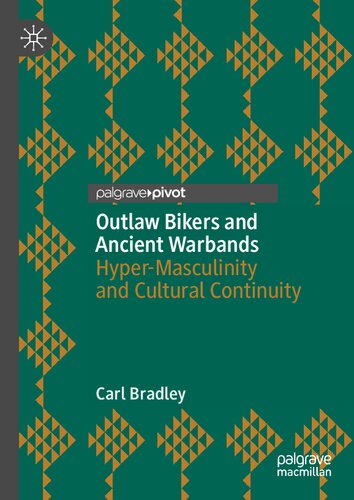 Outlaw Bikers and Ancient Warbands: Hyper-Masculinity and Cultural Continuity