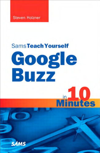 Sams Teach Yourself Google Buzz in 10 Minutes (Sams Teach Yourself -- Minutes)