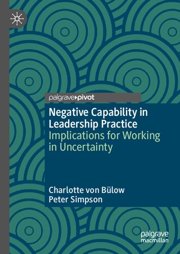 Negative Capability in Leadership Practice: Implications for Working in Uncertainty