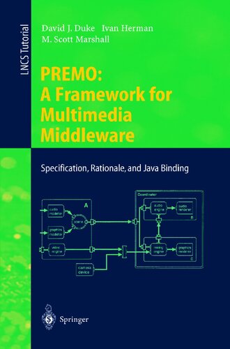 PREMO: A Framework for Multimedia Middleware: Specification, Rationale, and Java Binding (Lecture Notes in Computer Science, 1591)