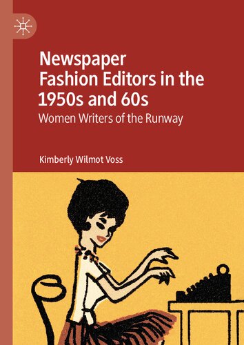 Newspaper Fashion Editors in the 1950s and 60s: Women Writers of the Runway