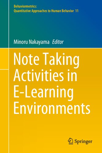 Note Taking Activities in E-Learning Environments (Behaviormetrics: Quantitative Approaches to Human Behavior, 11)