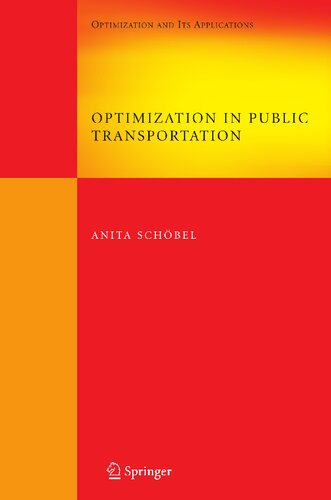 Optimization in Public Transportation: Stop Location, Delay Management and Tariff Zone Design in a Public Transportation Network (Springer Optimization and Its Applications, 3)