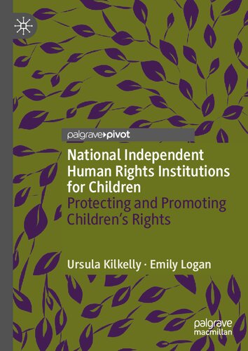 National Independent Human Rights Institutions for Children: Protecting and Promoting Children’s Rights