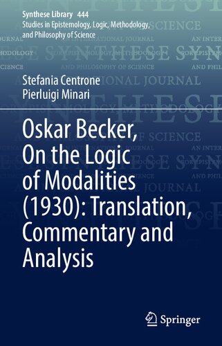 Oskar Becker, On the Logic of Modalities (1930): Translation, Commentary and Analysis (Synthese Library, 444)