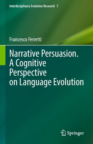 Narrative Persuasion. A Cognitive Perspective on Language Evolution (Interdisciplinary Evolution Research, 7)