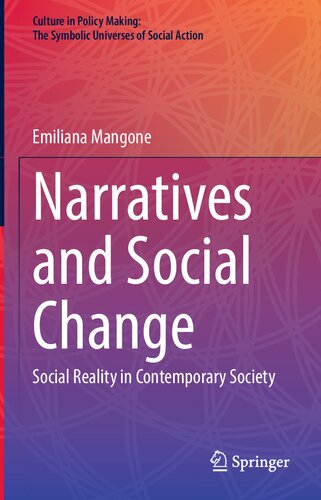 Narratives and Social Change: Social Reality in Contemporary Society (Culture in Policy Making: The Symbolic Universes of Social Action)