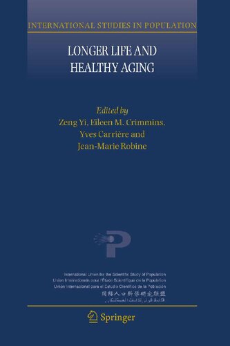 Longer Life and Healthy Aging (International Studies in Population, 2)