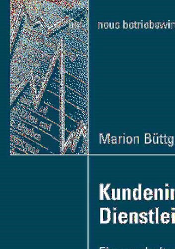 Kundenintegration in den Dienstleistungsprozess: Eine verhaltenswissenschaftliche Untersuchung (neue betriebswirtschaftliche forschung (nbf), 357) (German Edition)