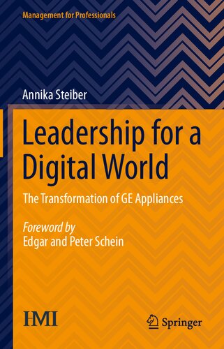 Leadership for a Digital World: The Transformation of GE Appliances (Management for Professionals)